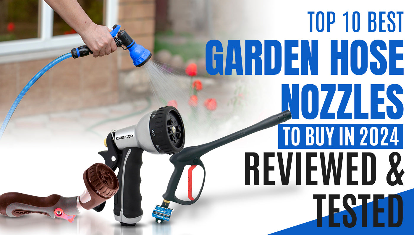 Top 10 best garden hose nozzles to buy in 2024 – Reviewed & Tested