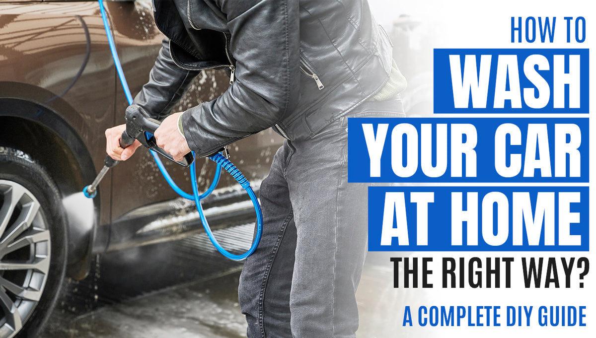 How To Wash Car At Home The Right Way? A Complete Diy Guide – TheBlueHose