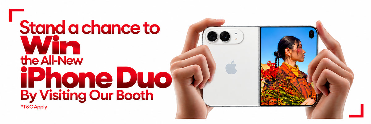 Stand a chance to win the all-new iPhone Duo by visiting our booth. T&C apply.